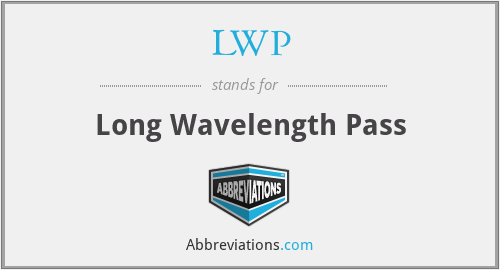 LWP - Long Wavelength Pass