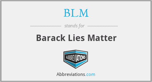 BLM - Barack Lies Matter