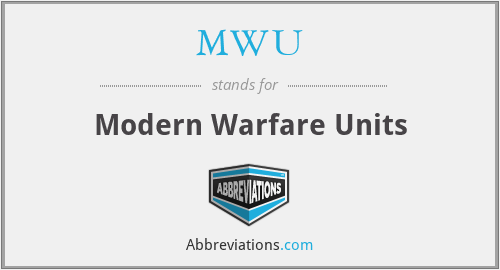 MWU - Modern Warfare Units