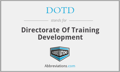 DOTD - Directorate Of Training Development