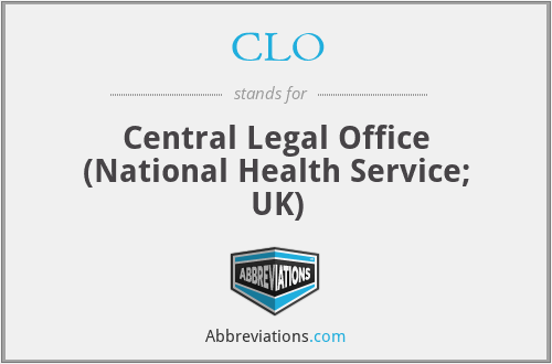 CLO - Central Legal Office (National Health Service; UK)