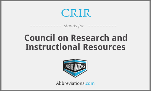 CRIR - Council on Research and Instructional Resources