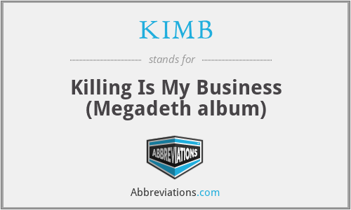 KIMB - Killing Is My Business (Megadeth album)