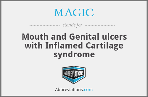 MAGIC - Mouth and Genital ulcers with Inflamed Cartilage syndrome