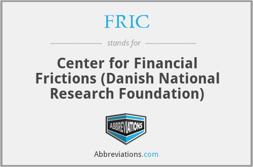FRIC - Center for Financial Frictions (Danish National Research Foundation)