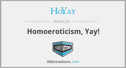 HoYay - Homoeroticism, Yay!