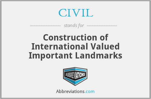 CIVIL - Construction of International Valued Important Landmarks