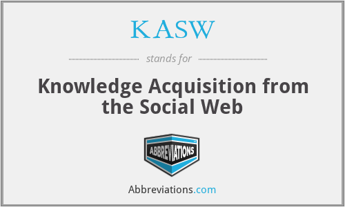 KASW - Knowledge Acquisition from the Social Web