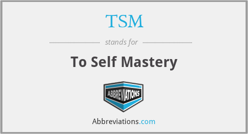 TSM - To Self Mastery
