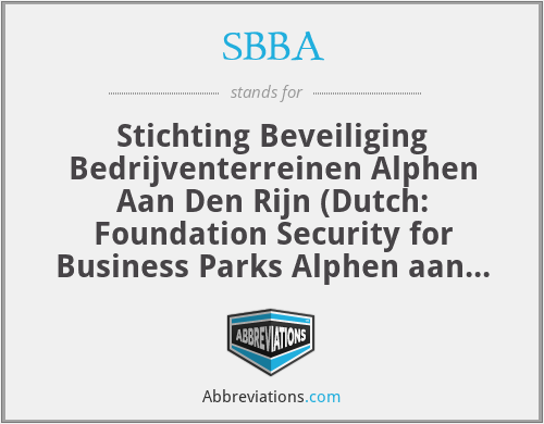 SBBA - Stichting Beveiliging Bedrijventerreinen Alphen Aan Den Rijn (Dutch: Foundation Security for Business Parks Alphen aan den Rijn)