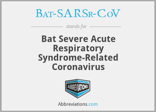 Bat-SARSr-CoV - Bat Severe Acute Respiratory Syndrome-Related Coronavirus