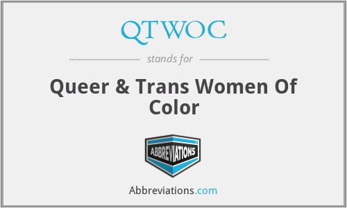 QTWOC - Queer & Trans Women Of Color