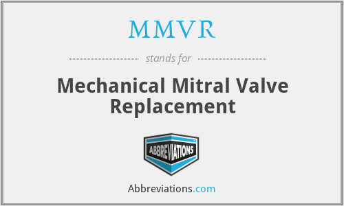MMVR - Mechanical Mitral Valve Replacement