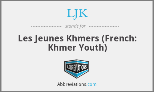 LJK - Les Jeunes Khmers (French: Khmer Youth)