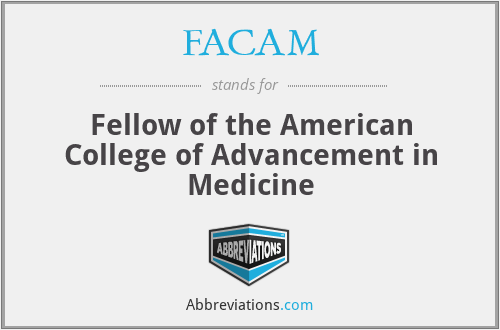 FACAM - Fellow of the American College of Advancement in Medicine