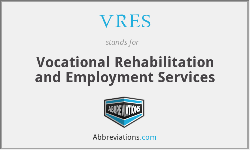 VRES - Vocational Rehabilitation and Employment Services