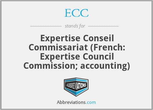 ECC - Expertise Conseil Commissariat (French: Expertise Council Commission; accounting)