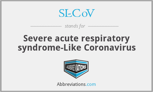 SL-CoV - Severe acute respiratory syndrome-Like Coronavirus