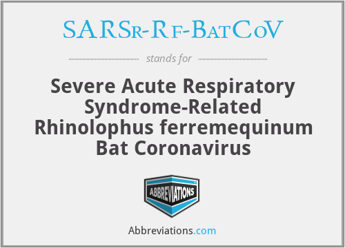 SARSr-Rf-BatCoV - Severe Acute Respiratory Syndrome-Related Rhinolophus ferremequinum Bat Coronavirus