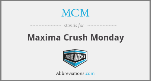 MCM - Maxima Crush Monday