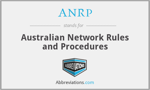 ANRP - Australian Network Rules and Procedures