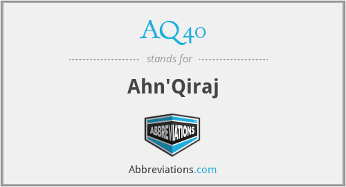 AQ40 - Ahn'Qiraj