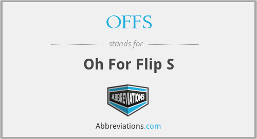 OFFS - Oh For Flip S