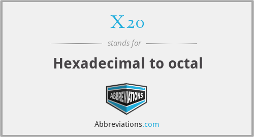 X20 - Hexadecimal to octal