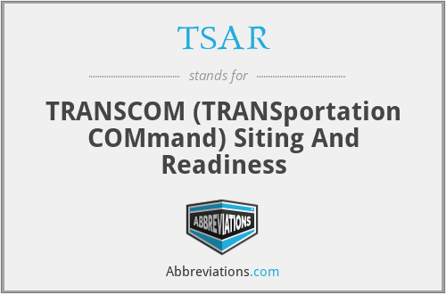 TSAR - TRANSCOM (TRANSportation COMmand) Siting And Readiness