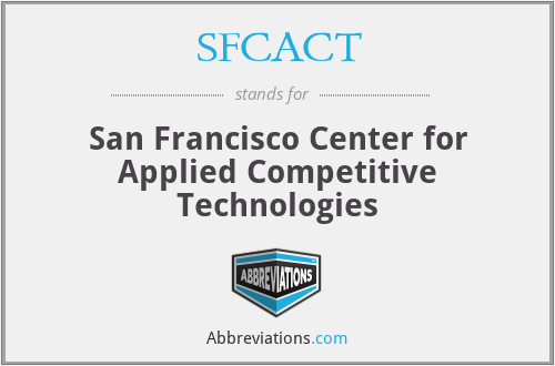 SFCACT - San Francisco Center for Applied Competitive Technologies