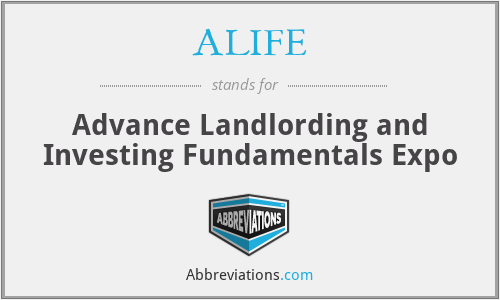 ALIFE - Advance Landlording and Investing Fundamentals Expo