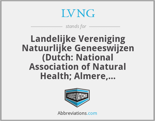 LVNG - Landelijke Vereniging Natuurlijke Geneeswijzen (Dutch: National Association of Natural Health; Almere, Netherlands)