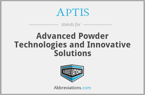 APTIS - Advanced Powder Technologies and Innovative Solutions