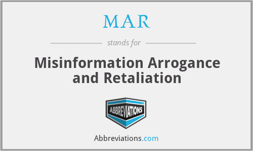 MAR - Misinformation Arrogance and Retaliation