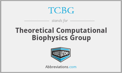 TCBG - Theoretical Computational Biophysics Group