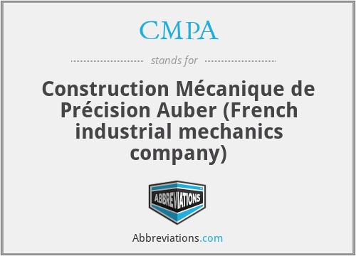 CMPA - Construction Mécanique de Précision Auber (French industrial mechanics company)