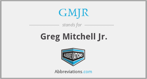 GMJR - Greg Mitchell Jr.
