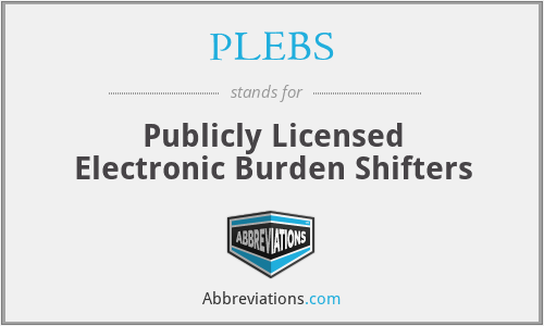 PLEBS - Publicly Licensed Electronic Burden Shifters