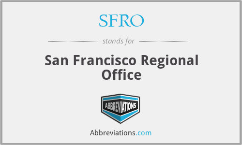 SFRO - San Francisco Regional Office