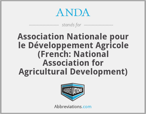 ANDA - Association Nationale pour le Développement Agricole (French: National Association for Agricultural Development)