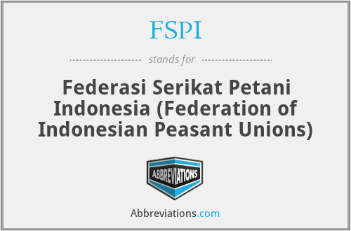FSPI - Federasi Serikat Petani Indonesia (Federation of Indonesian Peasant Unions)