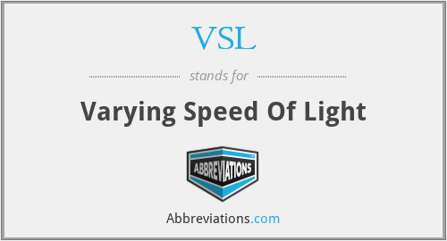 VSL - Varying Speed Of Light