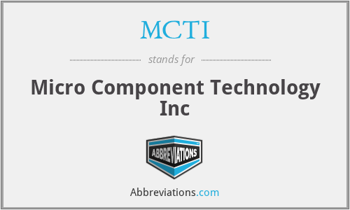 MCTI - Micro Component Technology Inc