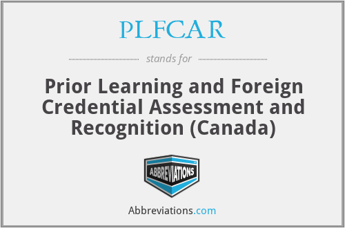 PLFCAR - Prior Learning and Foreign Credential Assessment and Recognition (Canada)