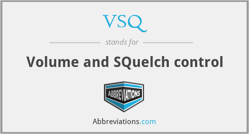 VSQ - Volume and SQuelch control