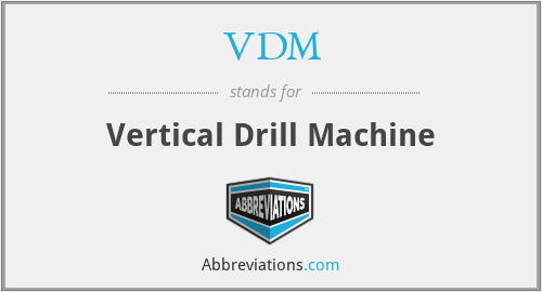 VDM - Vertical Drill Machine