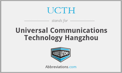 UCTH - Universal Communications Technology Hangzhou