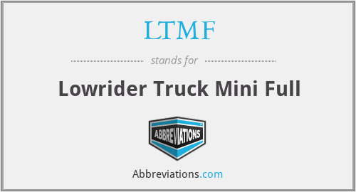 LTMF - Lowrider Truck Mini Full