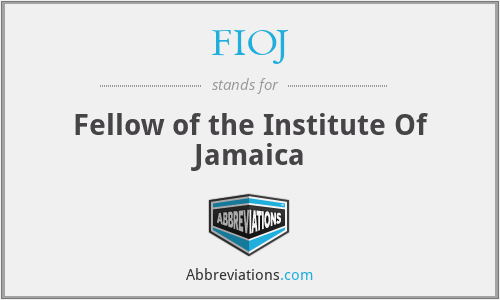 FIOJ - Fellow of the Institute Of Jamaica