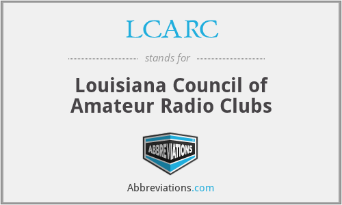 LCARC - Louisiana Council of Amateur Radio Clubs